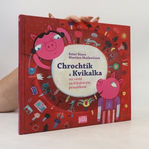 Chrochtík a Kvikalka na cestě za blýskavým prasátkem