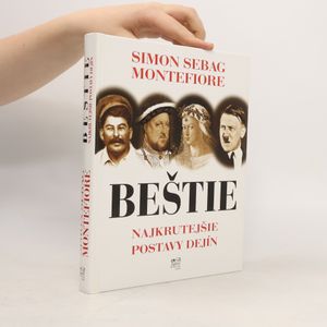 Beštie - Najkrutejšie postavy dejín