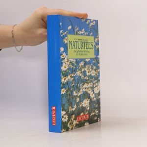 Naturtees: Die geheime Wirkung der Kräutertees