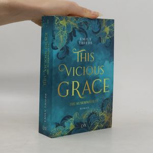 This vicious grace - die Auserwählte