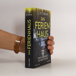 Das Ferienhaus. Und du denkst, du bist sicher