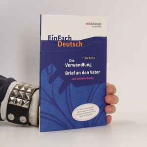 Einfach Deutsch - Die Verwandlung; Brief an den Vater und weitere Werke