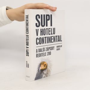 Supi v hotelu Continental: A další zápisky ředitele zoo