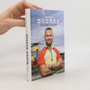 Marek Dvořák. Mezi nebem a pacientem