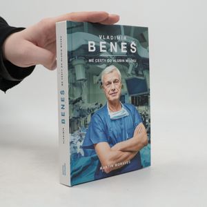 Vladimír Beneš. Mé cesty do hlubin mozku