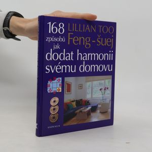 Feng-šuej. 168 způsobů jak dodat harmonii svému domovu.