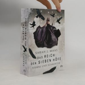 Das Reich der sieben Höfe. Sterne und Schwerter