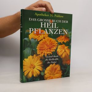 Das grosse buch der Heil Pflanzen