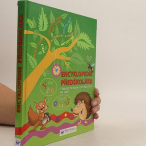 Encyklopedie předškoláka : Všechno, co musím vědět, než půjdu do školy