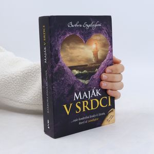 Maják v srdci : ...vaše konkrétní kroky k životu, který si zamilujete