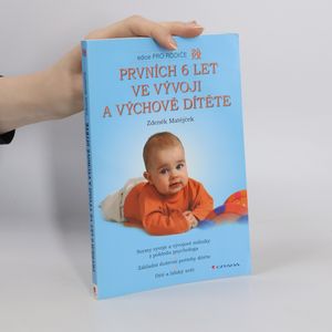Prvních 6 let ve vývoji a výchově dítěte