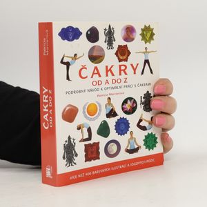 Čakry od A do Z: Podrobný návod k optimální práci s čakrami
