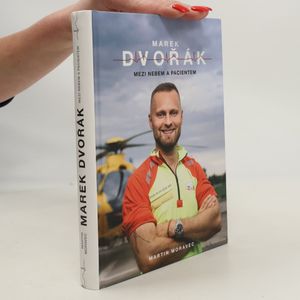 Marek Dvořák. Mezi nebem a pacientem