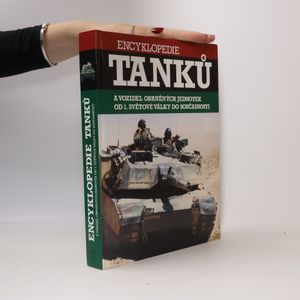 Encyklopedie tanků a vozidel obrněných jednotek od 1. světové války do současnosti