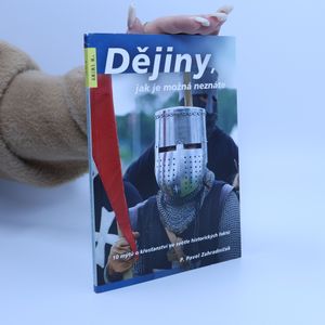 Dějiny, jak je možná neznáte