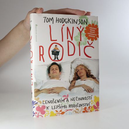 Líný rodič. Lenošením a nečinností k lepšímu rodičovství