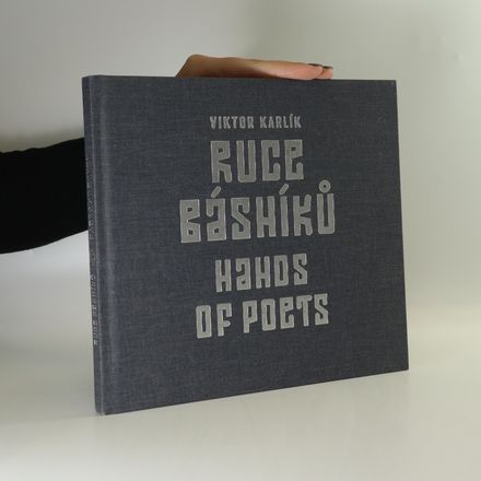 Ruce básníků. Hands of poets