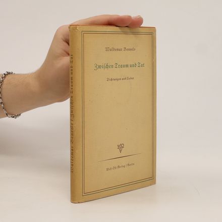 Zwischen Traum und Tat. Dichtungen und Lieder