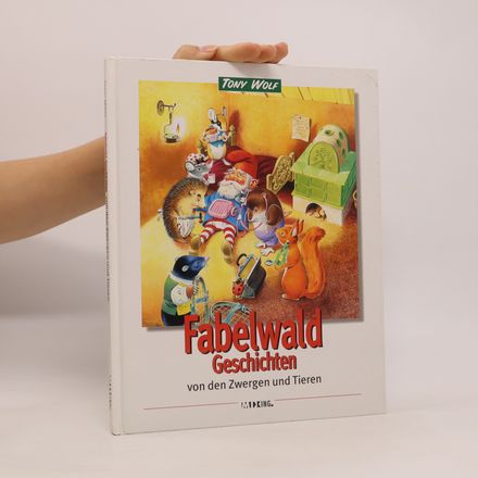 Fabelwald Geschichten von den Zwergen und Tieren