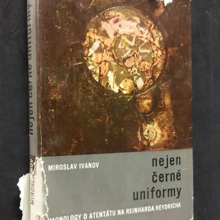 Nejen černé uniformy - atentát na Heydricha - (Ocpl, 288 s., obr příl.)