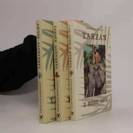 Tarzan z rodu Opů. Tarzanův návrat. Tarzanovy šelmy 1 - 3