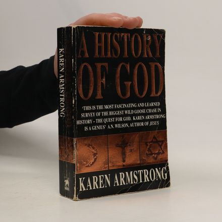 A history of God : from Abraham to the present:the 4000/zear Quest for God