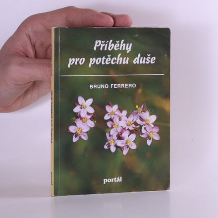 Příběhy pro potěchu duše (vpředu na předsádce věnování - viz foto)