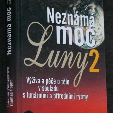 Neznámá moc Luny. 2, Výživa a péče o tělo v souladu s lunárními a přírodními rytmy