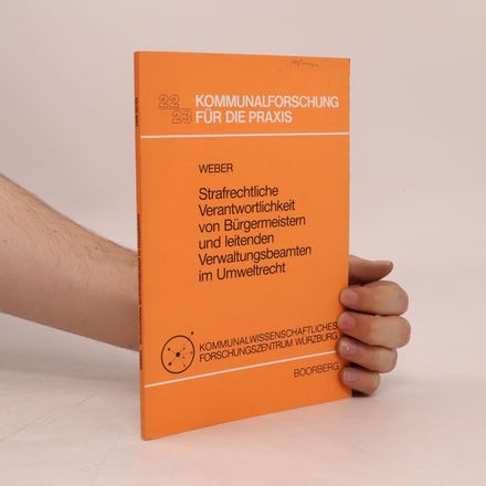 Strafrechtliche Verantwortlichkeit von Bürgermeistern und leitenden Verwaltungsbeamten im Umweltrecht