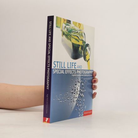 Still life and special effects photography : a guide to professional lighting techniques