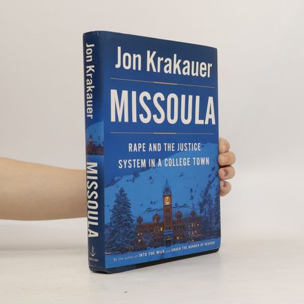Missoula. Rape and the Justice in a College Town
