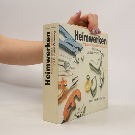 Heimwerken - Reparieren und Renovieren in Haus und Wohnung