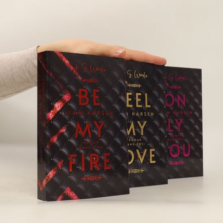 Liam Harsen: Be My Fire, Feel My Love, Only You