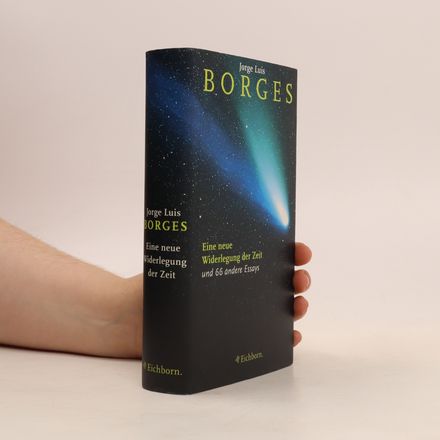 Eine neue Widerlegung der Zeit und 66 andere Essays