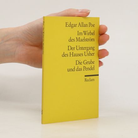 Im Wirbel des Maelström. Der Untergang des Hauses Usher. Die Grube und das Pendel.