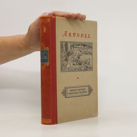 Arundel: Oberst Arnolds geheimer Feldzug