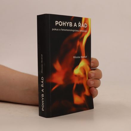 Pohyb a řád : pokus o fenomenologickou ontologii