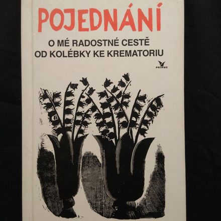 Pojednání o mé radostné cestě od kolébky ke krematoriu - II., rozšířené vydání (lam, 160 s., il a foto aut.)