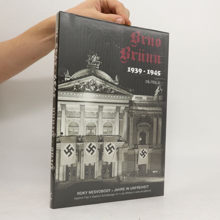 Brno. Brünn. 1939-1945. Díl/Teil II. Roky nesvobody. Jahre in unfreiheit.