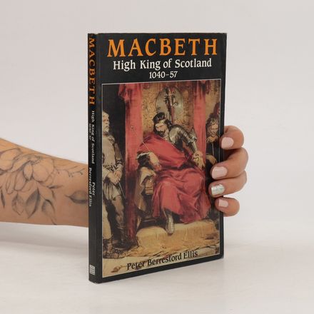 Macbeth: High King of Scotland 1040-57