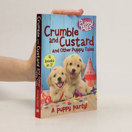 Crumble and Custard and Other Puppy Tales