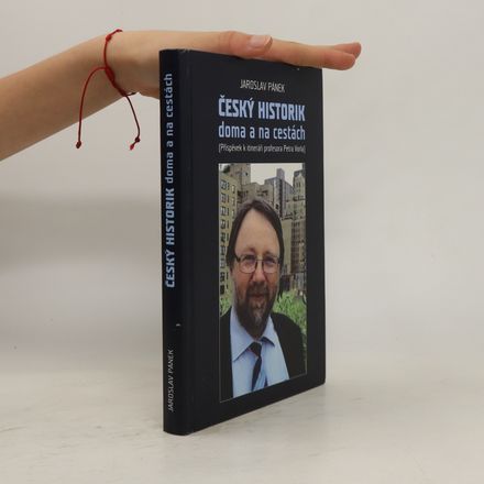 Český historik doma a na cestách : (příspěvek k itineráři profesora Petra Vorla)