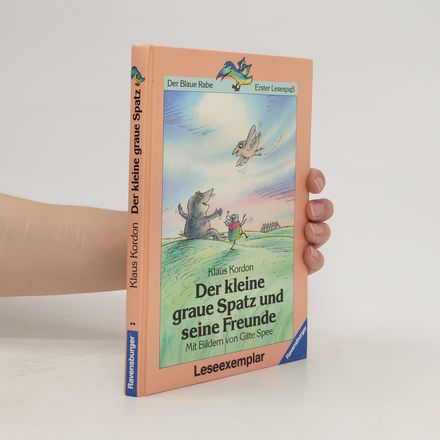 Der kleine graue Spatz und seine Freunde