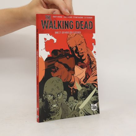 The Walking Dead 27: Der Krieg des Flüsterer
