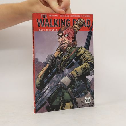 The Walking Dead 26: An die Waffen