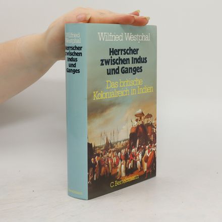 Herrscher zwischen Indus und Ganges. Das britische Kolonialreich in Indien