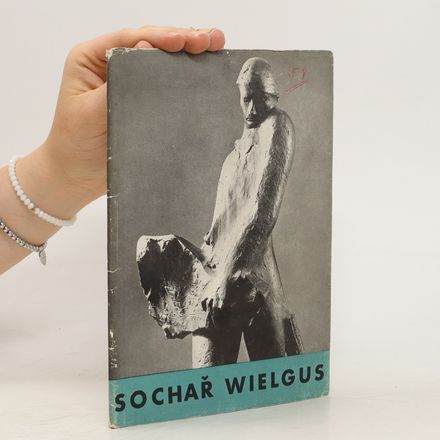 Jindřich Wielgus. Sochy z let 1937-1957