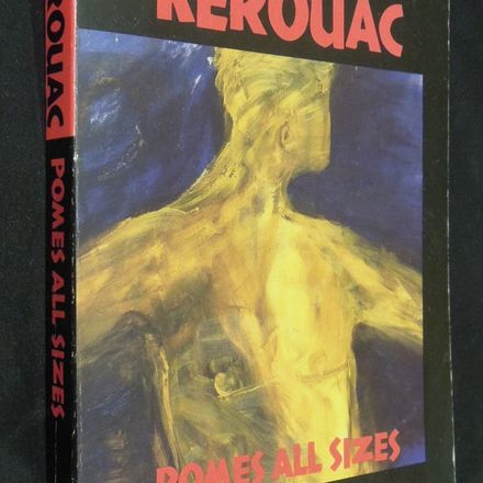 Jack Kerouac: Pomes All Sizes
