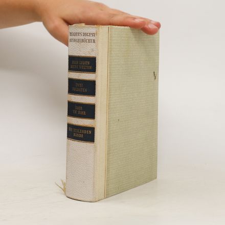 Reader's Digest Auswahlbücher. Mein Leben - Meine Welten. Zwei Soldaten. Jahr um Jahr. Die Heilenden Hände