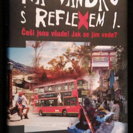 Na vandru s Reflexem : Češi jsou všude! Jak se jim vede?